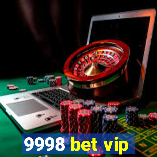 9998 bet vip